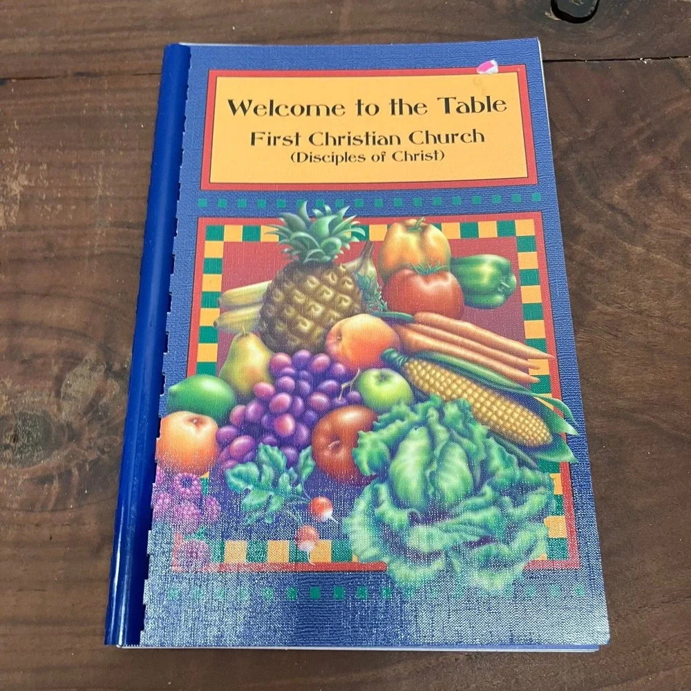 Welcome to the Table First Christian Church 2005 Cookbook Newton Kansas